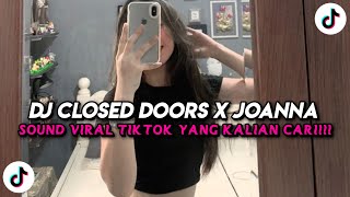 DJ CLOSED DOORS X JOANNA X CLOSE YOUR EYES X DON CAE CAE VIRAL TIKTOK TERBARU