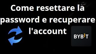 Come resettare la password e recuperare l'account Bybit