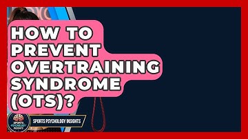 How To Prevent Overtraining Syndrome (OTS)? - Sport Psychology Insights
