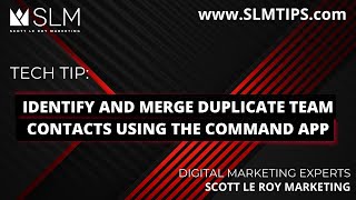 Tech Tip: Identify and Merge Duplicate Team Contacts Using the Command App