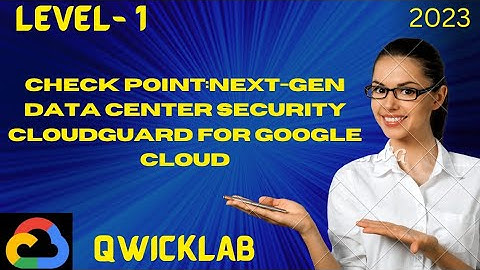 Check Point:Next-Gen Data Center Security CloudGuard for Google Cloud