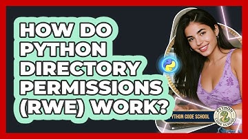 How Do Python Directory Permissions (RWE) Work? - Python Code School