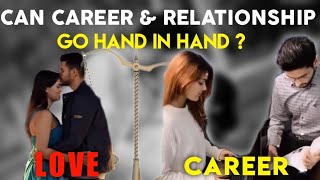 Don't be that stupid Lover | Control your Hormones | Career VS relationships