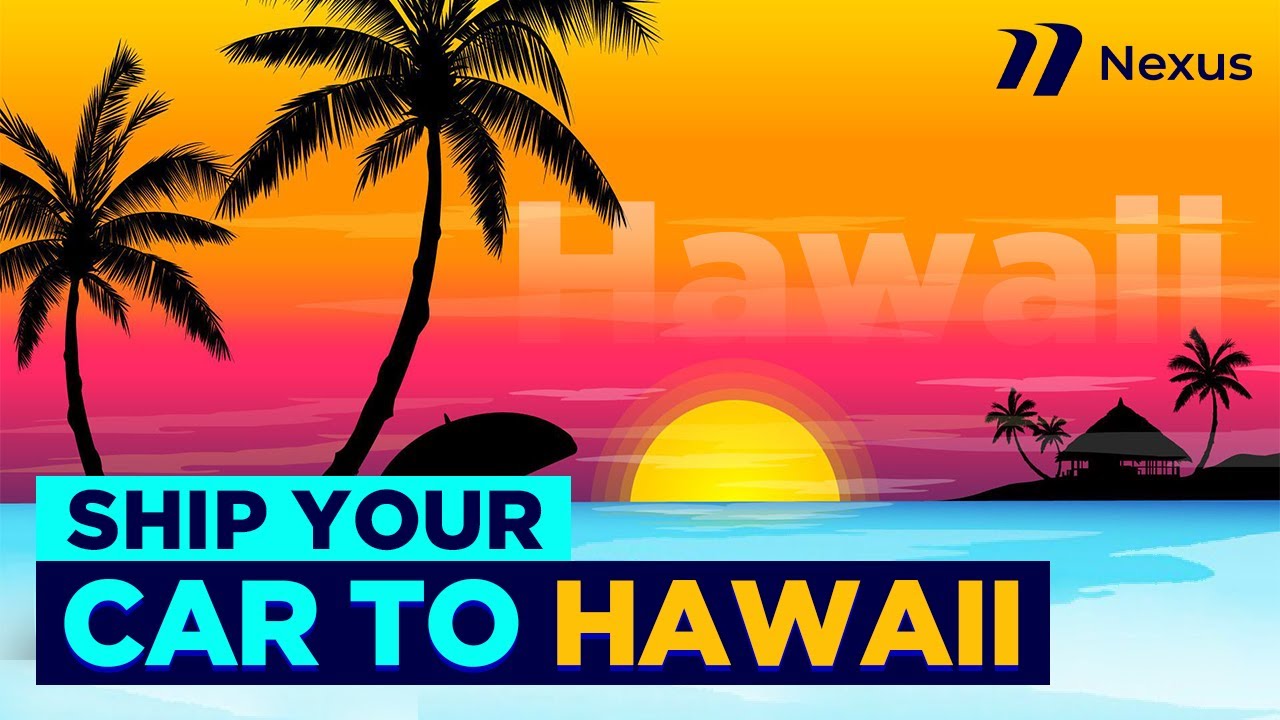 Shipping A Car To Hawaii | Complete Guide