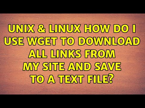 Unix & Linux: How do I use wget to download all links from my site and save to a text file?