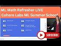 Machine Learning Math Refresher | Cohere Labs ML Summer School (Live Session Replay) #maths #ai #fyp