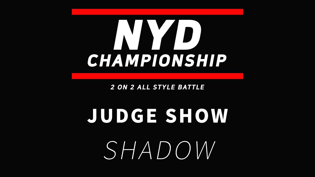 NYDANCE CHAMPIONSHIP | 2on2 ALL STYLE BATTLE | JUDGE SHOW | SHADOW