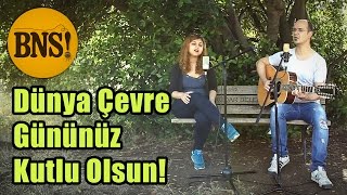 Yurdumda (Tohumlar Fidana) - Dünya Çevre Günü Kutlu Olsun - Bak Ne Söylicem