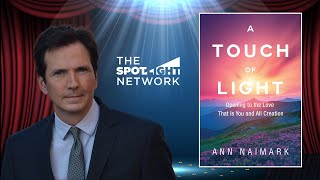 The Spotlight Network on A Touch of Light by Ann Naimark