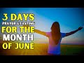 JUNE PRAYER CHALLENGE | 3 DAYS PRAYER AND FASTING FOR THE MONTH OF JUNE