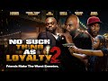 No Such Thing As Loyalty 2 -- Official Trailer -- Streaming Now -- Friends Make The Worst Enemies