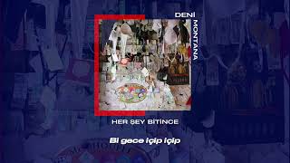 Deni Montana - Her Şey Bitince Official Audio