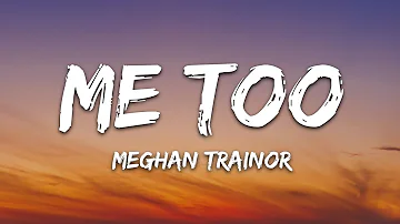 Meghan Trainor - Me Too (Lyrics)