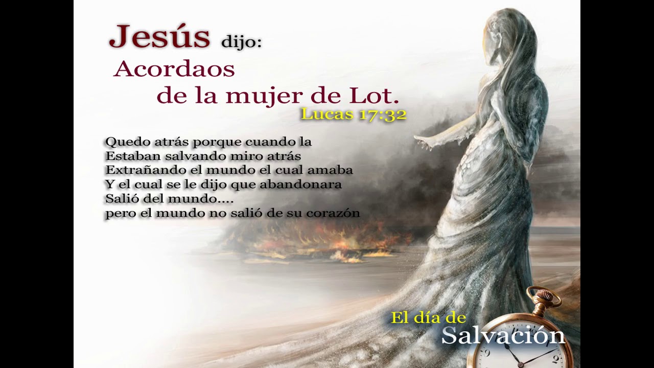 Acordaos de la mujer de Lot El Día de Salvación YouTube