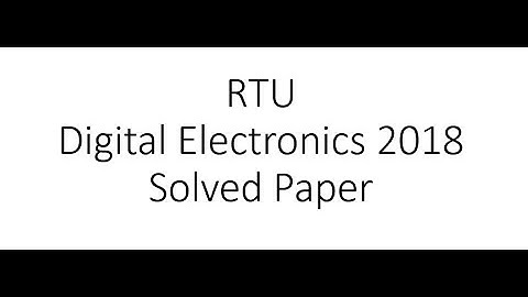 RTU Digital Electronics 2018 Solved paper