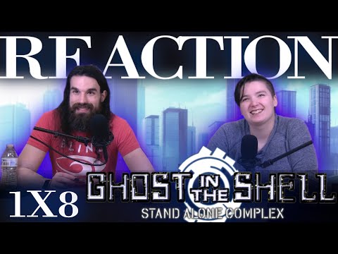Ghost in the Shell: Stand Alone Complex 1x8 REACTION!!  "Missing Hearts"