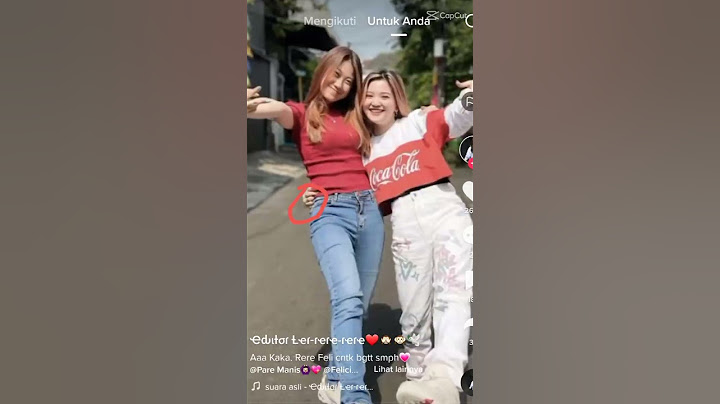 Rere dan Feli persahabatan Mereka emang udah sahabat dari dulu