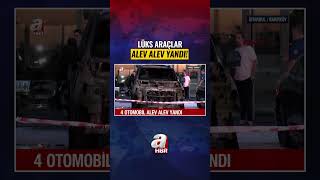 50 milyon TL değerinde 4 otomobil alev alev yandı | A Haber