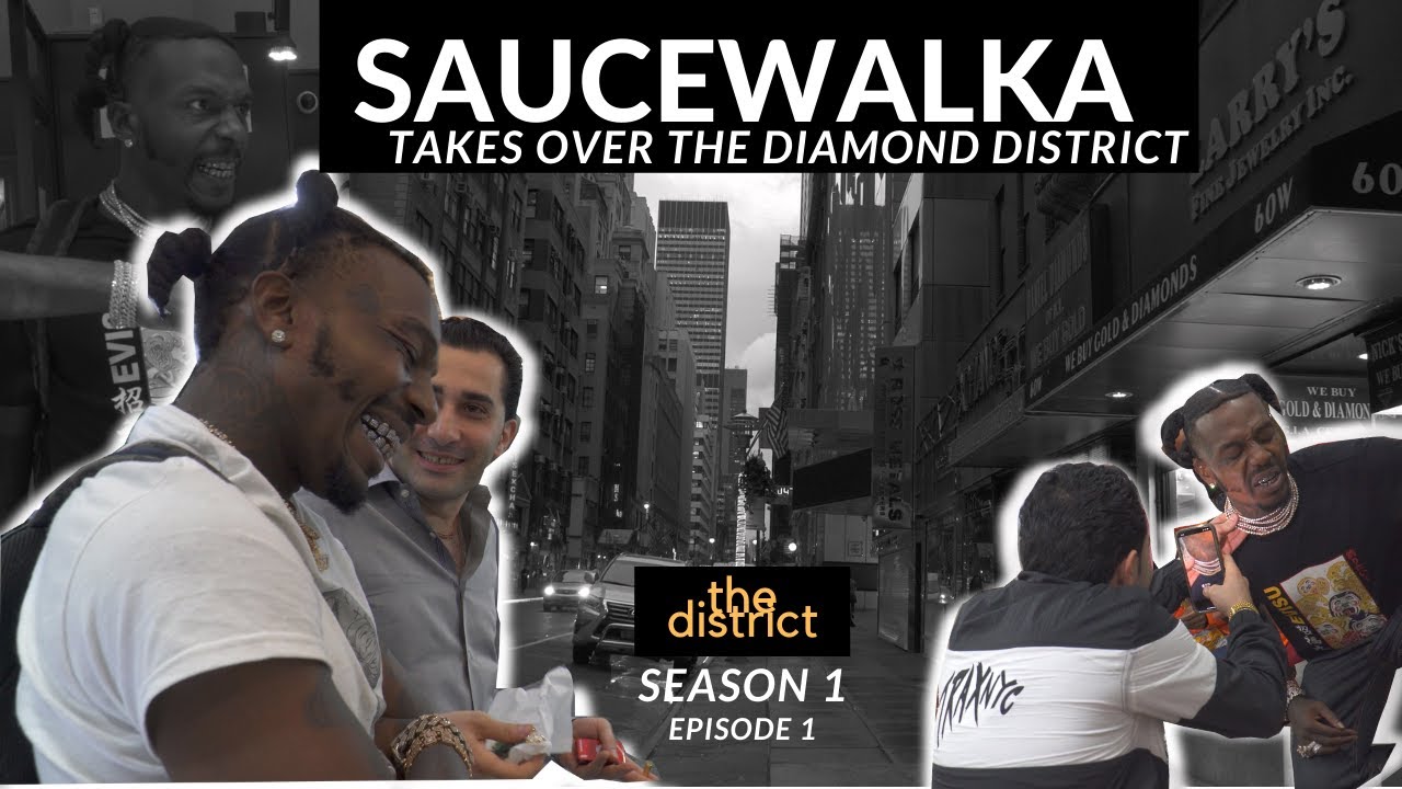 Sauce Walka Invades the Diamond District! The District S1. EP.1 YouTube