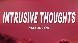 Natalie Jane - Intrusive Thoughts (Lyrics)