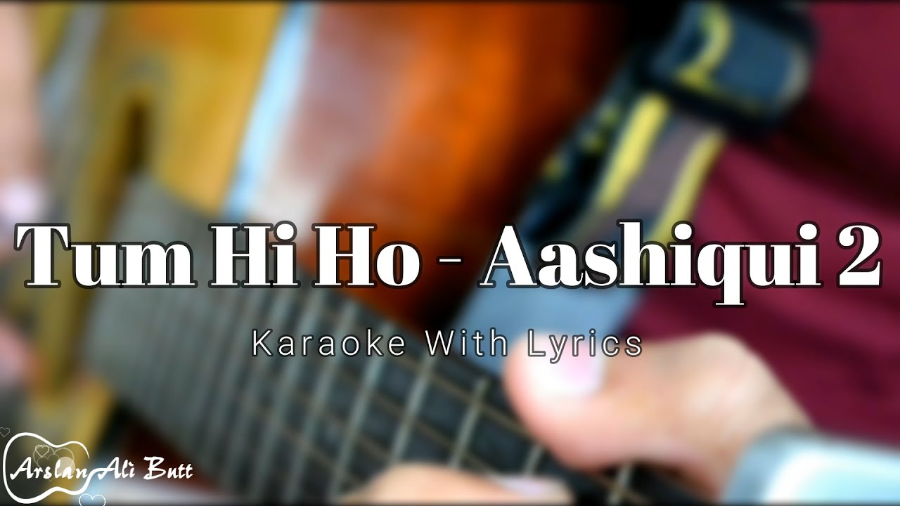 Tum Hi Ho  Aashiqui 2  Karaoke With Lyrics