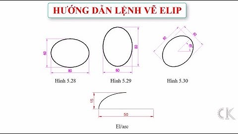 Autocad Tutorial full -Hướng dẫn vẽ lệnh vẽ Elip