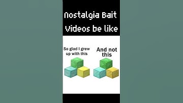 Nostalgia Bait Minecraft Videos be like
