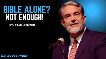 “Scott Hahn: Why the Bible Alone Is NOT Enough (Sola Scriptura vs. Tradition)”