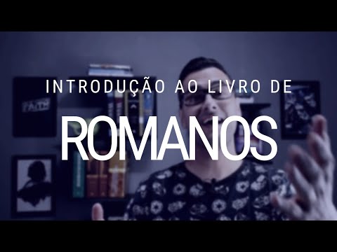 Estudo de Romanos - Introdução e contexto