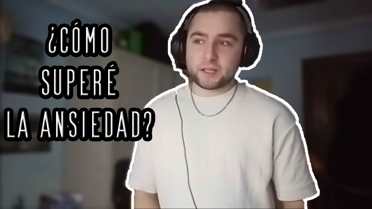 Mi experiencia con la ANSIEDAD y cómo LA SUPERÉ - YouTube