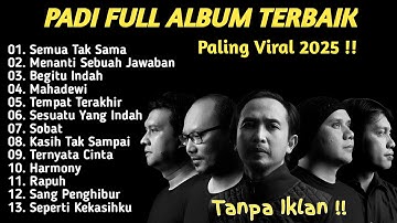 Padi Full Album Terbaik Sepanjang Masa | Kumpulan Lagu Padi Terpopuler dan Hits Nostalgia ☘️