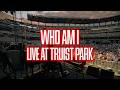 Who Am I (Live at Truist Park)
