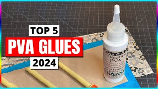 Top 5 Best PVA Glues | Best Glues For Wood in 2024