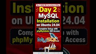 Day 2: MySQL Installation on Ubuntu 24.04 | Complete Setup with phpMyAdmin GUI #mysql #phpmyadmin