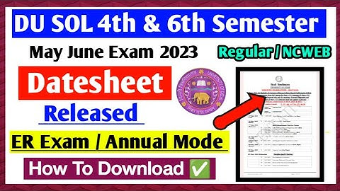 DU SOL NCWEB 4th & 6th Semester Exam Datesheet Released May June 2023 💯 How To Download Datesheet ✅