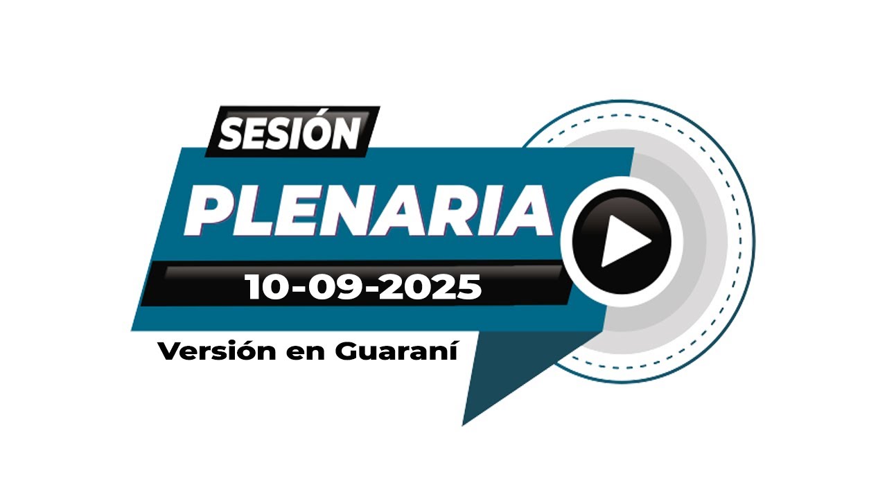10 09 2025 Sesión Plenaria de la CSJ Versión Guaraní