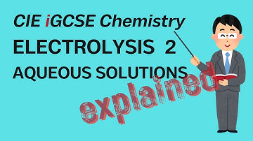 Electrolysis of aqueous solutions | Cambridge iGCSE Chemistry 4.1