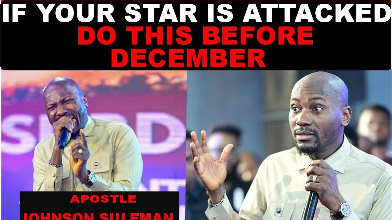 Do This Before December, If your Star ⭐ is Under Attack by Apostle Johnson Suleman