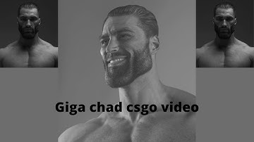 Gigachad CSGO Video