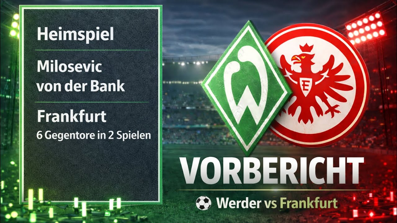 Vorbericht: SV Werder Bremen vs Eintracht Frankfurt | Mbangula Startelf?