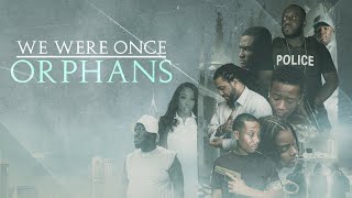 We Were Once Orphans