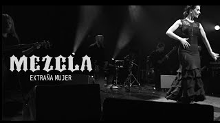 Mezcla - Extraña Mujer (OFFICIAL LIVE VIDEO) | Acoustic/Flamenco in live
