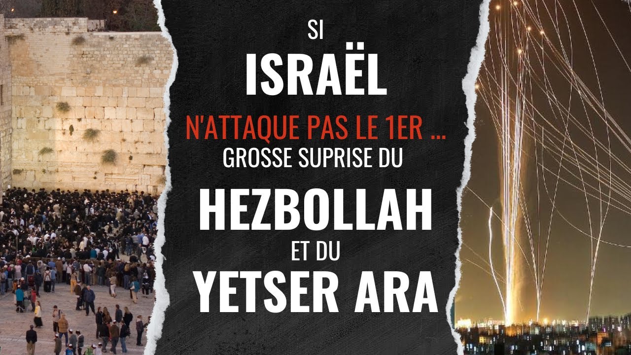 🇮🇱Israël doit frapper le 1ier, sinon...Grosse surprise à venir du Hezbollah et aussi du Yetser Ara !
