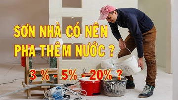 Sơn nhà có nên pha thêm nước ? Cách sơn nhà chuẩn nhất | Sơn nhà tại Thanh Hóa | Sơn Tân Hồng Nhung