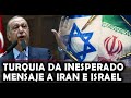 Ultima hora  turqua da inesperado mensaje con respecto a la situacin critica entre irn e israel