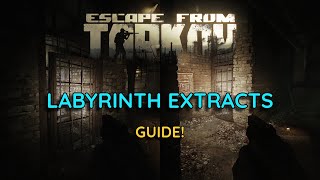 ALL LABYRINTH EXTRACTS GUIDE! (Escape From Tarkov)