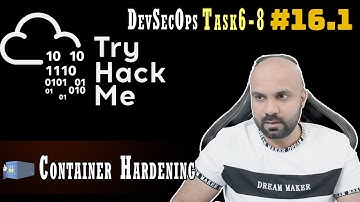 Container Hardening:  Task 6-8 :  DevSecOps :  TryHackMe : Walk through 16.1