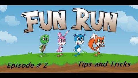 Fun Run - Tips and Tricks... Episode 2