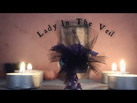 LPS: Lady In The Veil (Halloween Special 2018)