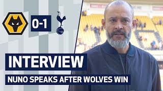 Information Nuno Espírito Santo speaks after a winning return to Molineux | Post-match: Wolves 0-1 Spurs Guide